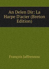 An Delen Dir: La Harpe D'acier (Breton Edition)