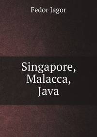 Singapore, Malacca, Java