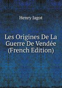 Les Origines De La Guerre De Vendee (French Edition)
