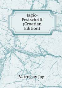 Jagic-Festschrift (Croatian Edition)