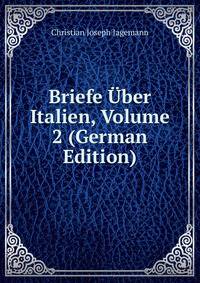 Briefe Uber Italien, Volume 2 (German Edition)