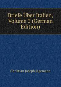 Briefe Uber Italien, Volume 3 (German Edition)