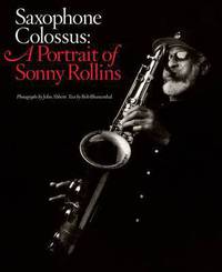 Saxophone Colossus: A Portrait of Sonny Rollins
