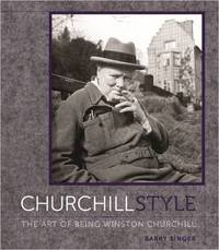 Churchill Style: The Art of Being Winston Churchill