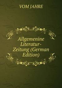 Allgemenine Literatur-Zeitung (German Edition)