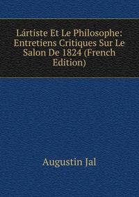 Lartiste Et Le Philosophe: Entretiens Critiques Sur Le Salon De 1824 (French Edition)