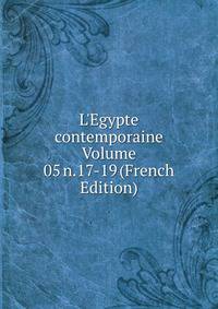 L'Egypte contemporaine Volume 05 n.17-19 (French Edition)