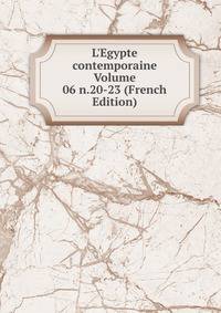 L'Egypte contemporaine Volume 06 n.20-23 (French Edition)