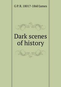 Dark scenes of history