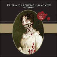 Pride and Prejudice and Zombies. 2012 Wall Calendar