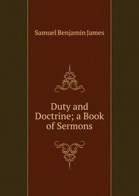 Duty and Doctrine; a Book of Sermons