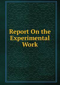 Report On the Experimental Work