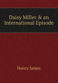 Daisy Miller &amp; an International Episode