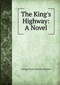 The King's Highway: A Novel