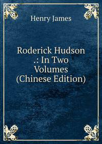 Roderick Hudson .: In Two Volumes (Chinese Edition)