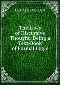 The Laws of Discursive Thought: Being a Text-Book of Formal Logic