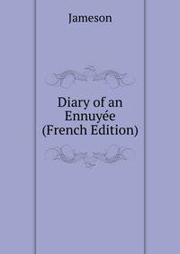 Diary of an Ennuyee (French Edition)