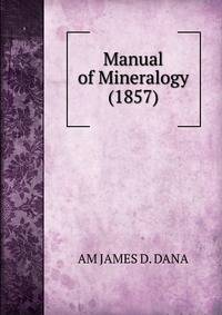 Manual of Mineralogy (1857)