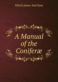 A Manual of the Conifer?