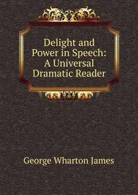 Delight and Power in Speech: A Universal Dramatic Reader