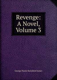 Revenge: A Novel, Volume 3