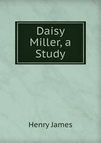Daisy Miller, a Study