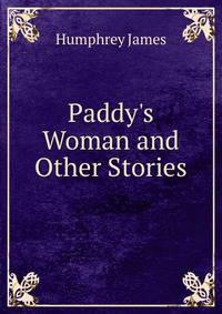 Paddy's Woman and Other Stories