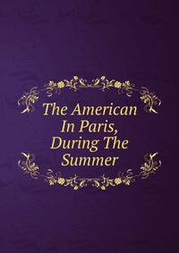 The American In Paris, During The Summer
