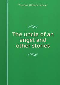 The uncle of an angel and other stories