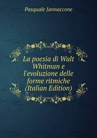 La poesia di Walt Whitman e l'evoluzione delle forme ritmiche (Italian Edition)