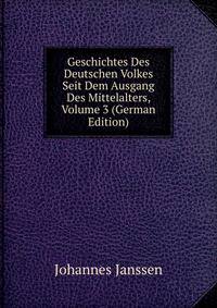 Geschichtes Des Deutschen Volkes Seit Dem Ausgang Des Mittelalters, Volume 3 (German Edition)