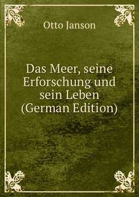 Das Meer, seine Erforschung und sein Leben (German Edition)