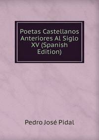 Poetas Castellanos Anteriores Al Siglo XV (Spanish Edition)