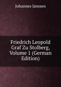Friedrich Leopold Graf Zu Stolberg, Volume 1 (German Edition)