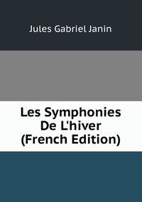 Les Symphonies De L'hiver (French Edition)