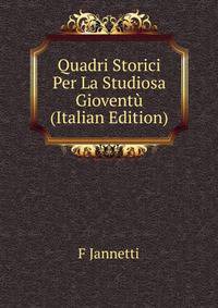 Quadri Storici Per La Studiosa Gioventu (Italian Edition)