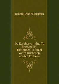 De Kerkhervorming Te Brugge: Een Historisch Tafereel Voor Christenen. (Dutch Edition)