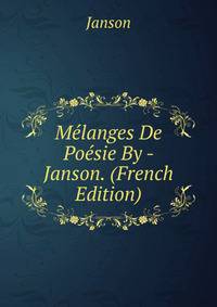 Melanges De Poesie By - Janson. (French Edition)