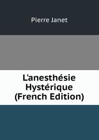 L'anesth?sie Hyst?rique (French Edition)