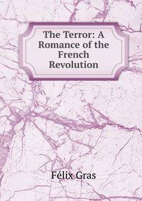 The Terror: A Romance of the French Revolution