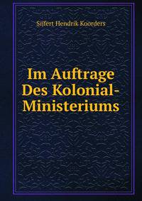 Im Auftrage Des Kolonial-Ministeriums