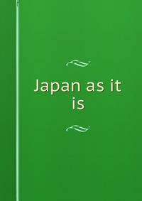 Japan as it is