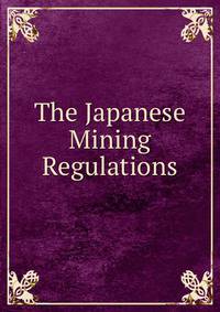 The Japanese Mining Regulations