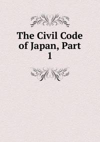 The Civil Code of Japan, Part 1