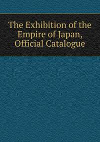 The Exhibition of the Empire of Japan, Official Catalogue