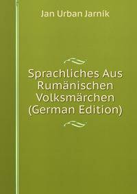 Sprachliches Aus Rumanischen Volksmarchen (German Edition)