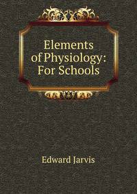Elements of Physiology: For Schools