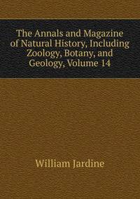 The Annals and Magazine of Natural History, Including Zoology, Botany, and Geology, Volume 14
