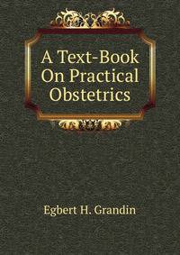 A Text-Book On Practical Obstetrics