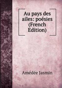 Au pays des ailes: poesies (French Edition)